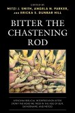 Bitter the Chastening Rod Bitter the Chastening Rod