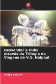 Desvendar a Índia através da Trilogia de Viagens de V.S. Naipaul