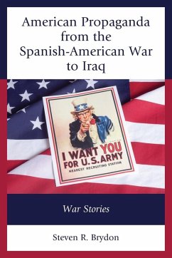 Cover American Propaganda from the Spanish-American War to Iraq