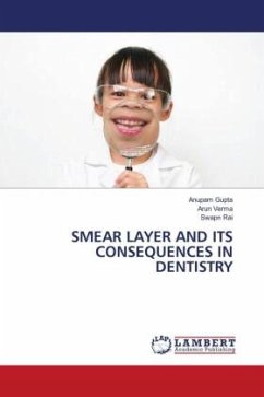 SMEAR LAYER AND ITS CONSEQUENCES IN DENTISTRY - Gupta, Anupam;Verma, Arun;Rai, Swapn