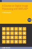A Course on Digital Image Processing with MATLAB(R) (Second Edition) A Course on Digital Image Processing with MATLAB(R) (Second Edition)
