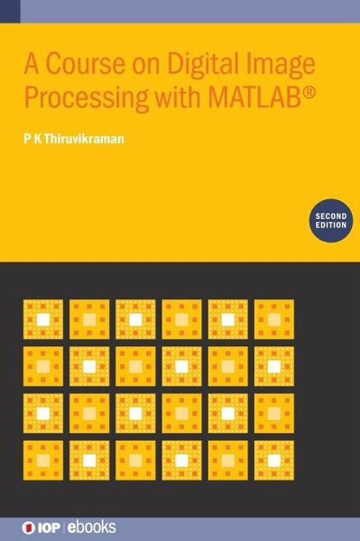 A Course on Digital Image Processing with MATLAB(R) (Second Edition)