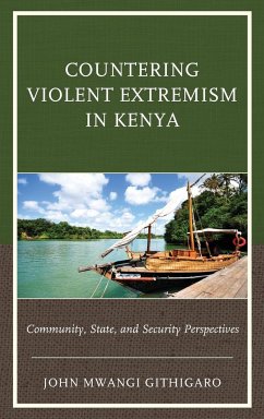 Countering Violent Extremism in Kenya - Githigaro, John Mwangi