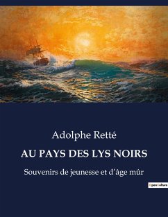 AU PAYS DES LYS NOIRS - Retté, Adolphe