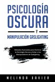 PSICOLOGÍA OSCURA Y MANIPULACIÓN GASLIGHTING