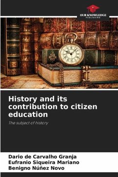 History and its contribution to citizen education - de Carvalho Granja, Dario;Mariano, Eufranio Siqueira;Novo, Benigno Núñez
