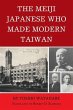 Meiji Japanese Who Made Modern Taiwan - Bild 1