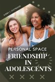 Personal Space, Friendship in Adolescents