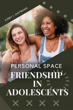 Personal Space, Friendship in Adolescents - Chitwood, Kirby I.