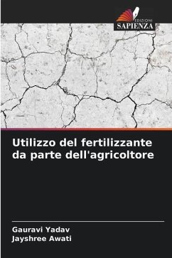 Utilizzo del fertilizzante da parte dell'agricoltore - Yadav, Gauravi;Awati, Jayshree