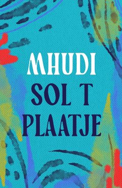 Mhudi - Plaatje, Sol T.