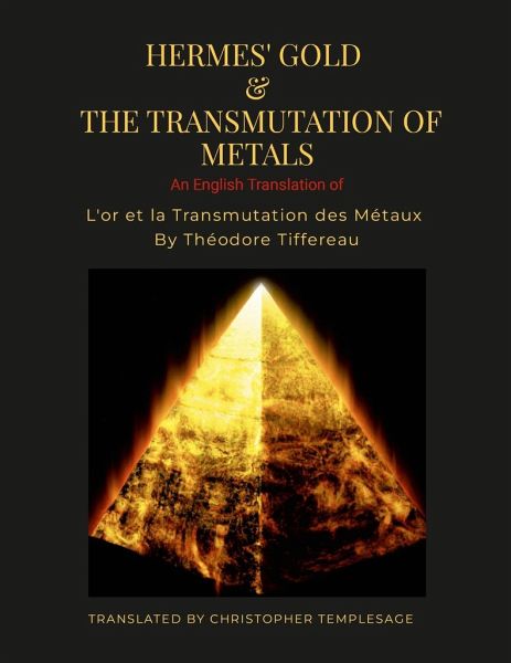 HERMES' GOLD & THE TRANSMUTATION OF METALS HERMES' GOLD & THE TRANSMUTATION OF METALS