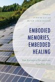 Embodied Memories, Embedded Healing