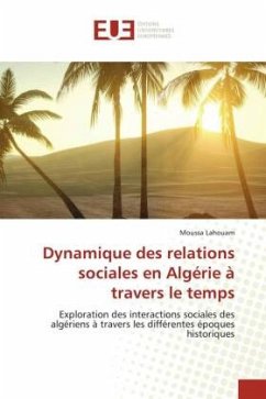 Dynamique des relations sociales en Algérie à travers le temps - Lahouam, Moussa