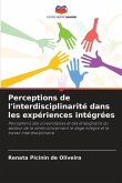 Perceptions de l'interdisciplinarité dans les expériences intégrées