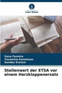 Stellenwert der ETSA vor einem Herzklappenersatz - Fennira, Sana;Kammoun, Yassmine;Kraiem, Sondes