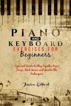 PIANO & Keyboard Exercises for Beginners (eBook, ePUB) - Gilbert, Jessica