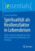 Spiritualität als Resilienzfaktor in Lebenskrisen
