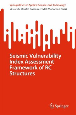 Seismic Vulnerability Index Assessment Framework of RC Structures (eBook, PDF) - Kassem, Moustafa Moufid; Mohamed Nazri, Fadzli