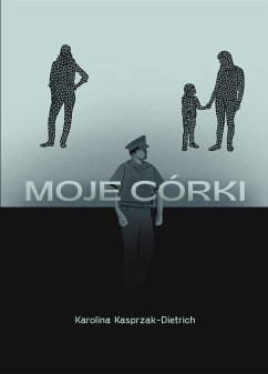 Moje córki (eBook, ePUB) - Kasprzak-Dietrich, Karolina