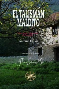 El Talismán Maldito (eBook, ePUB) - Marinzeck de Carvalho, Vera Lúcia; António Carlos, Por El Espíritu