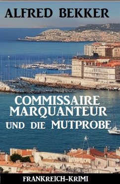 Cover Commissaire Marquanteur und die Mutprobe: Frankreich Krimi (eBook, ePUB)