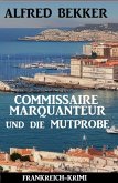 Commissaire Marquanteur und die Mutprobe: Frankreich Krimi (eBook, ePUB)