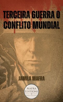 Terceira Guerra. O Conflito Mundial (eBook, ePUB) - Jamila Mafra