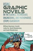 Using Graphic Novels in the STEM Classroom (eBook, ePUB)