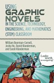 Using Graphic Novels in the STEM Classroom (eBook, PDF)