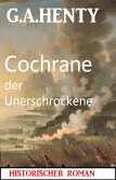 Cochrane der Unerschrockene: Historischer Roman (eBook, ePUB)