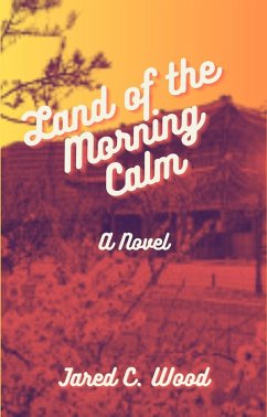 Land of the Morning Calm (eBook, ePUB) - Wood, Jared C.