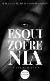 Esquizofrenia. E Se a Alucinação Se Tornar Realidade? (eBook, ePUB)