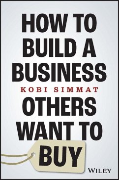 How to Build a Business Others Want to Buy (eBook, PDF) - Simmat, Kobi