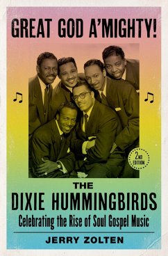 Great God A'Mighty! The Dixie Hummingbirds (eBook, PDF) - Zolten, Jerry