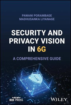 Security and Privacy Vision in 6G (eBook, ePUB) - Porambage, Pawani; Liyanage, Madhusanka