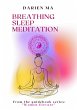 Breathing, Sleep, Meditation (