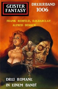 Geister Fantasy Dreierband 1006 (eBook, ePUB) - Bekker, Alfred; Rehfeld, Frank; Barclay, D. H.