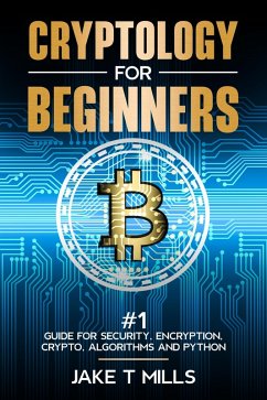 Cover Cryptology for Beginners #1 Guide for Security, Encryption, Crypto, Algorithms and Python (eBook, ePUB)