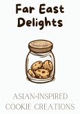 Far East Delights: Asian-inspired Cookie Creations (eBook, ePUB)