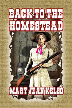 Back to The Homestead (Homesteader, #3) (eBook, ePUB) - Kelso, Mary Jean