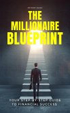 The Millionaire Blueprint: Your Step-by-Step Guide to Financial Success (eBook, ePUB)