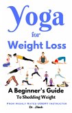 Yoga for Weight Loss: A Beginner's Guide to Shedding Weight (eBook, ePUB)