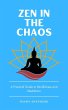 Zen in the Chaos: A Practical Guide to... - Bild 1