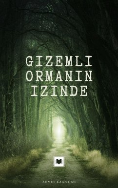 Gizemli Ormanin Içinde (eBook, ePUB) - Can, Ahmet Kaan