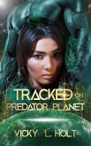 Tracked on Predator Planet (Predator Planet Series, #2) (eBook, ePUB)