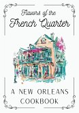 Flavors of the French Quarter: A New Orleans Cookbook (eBook, ePUB)