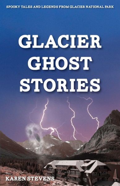 Glacier Ghost Stories (eBook, ePUB) Glacier Ghost Stories (eBook, ePUB)