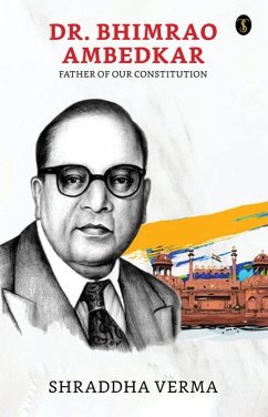 Dr. Bhimrao Ambedkar: Father of our Constitution (eBook, ePUB) - Verma, Shraddha