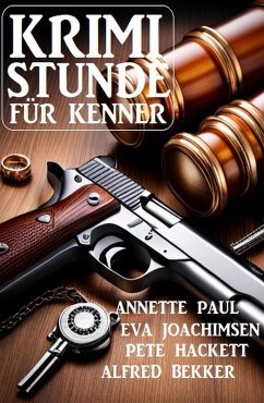 Krimistunde für Kenner (eBook, ePUB) - Bekker, Alfred; Joachimsen, Eva; Paul, Annette; Hackett, Pete